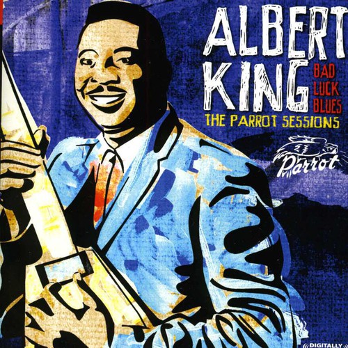 Bad Luck Blues: The Parrot Sessions