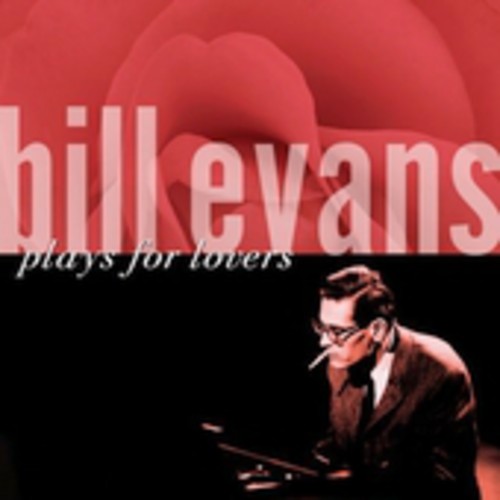 Bill Evans Plays for Lovers