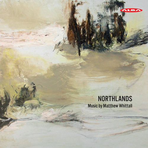 Northlands /  Music By Matthew Whittall