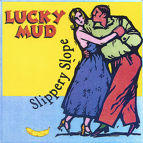 Lucky Mud - Slippery Slope