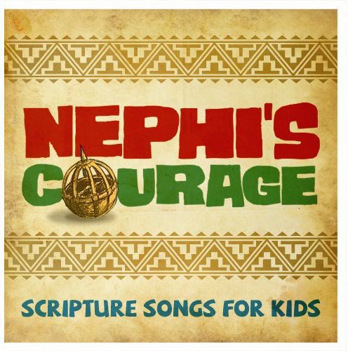 Nephi's Courage: Scripture Songs For Kids / Var