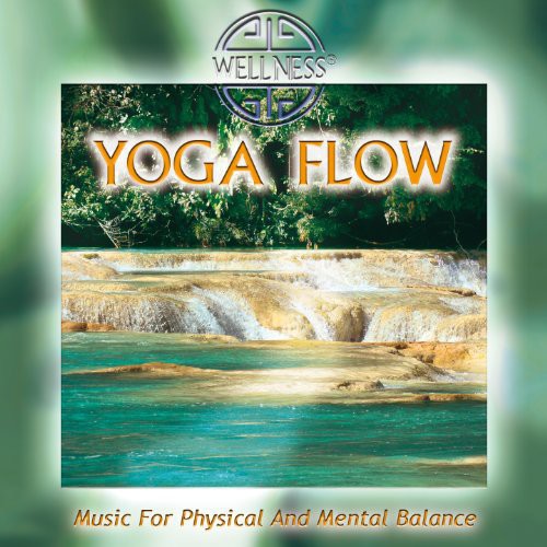 Yoga Flow: Music for Physical and Mental Balance
