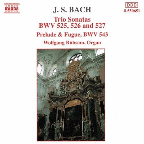 Trio Sonatas BWV 525-527 / Prelude & Fugue BWV 543