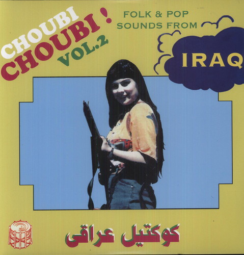 Choubi Choubi Folk & Pop Sounds from Iraq 2 /  Various