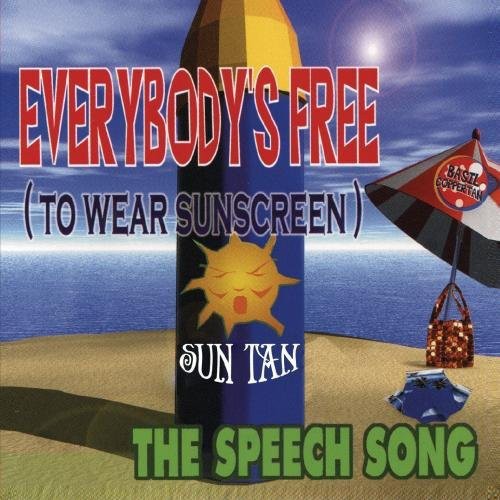 Everybody's Free (To Wear Sunscreen)
