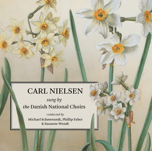 Carl Nielsen Sung By the Danish National Choirs