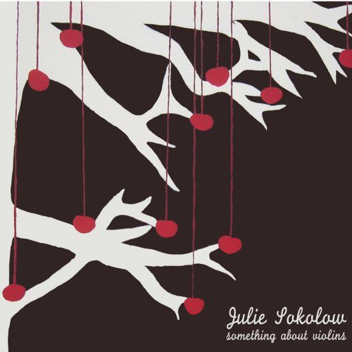 Julie Sokolow - Something About Violins