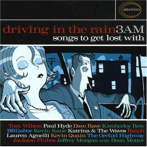 Driving in the Rain 3 Am / Various -  Driving In The Rain 3 AM: Songs To Get Lost With