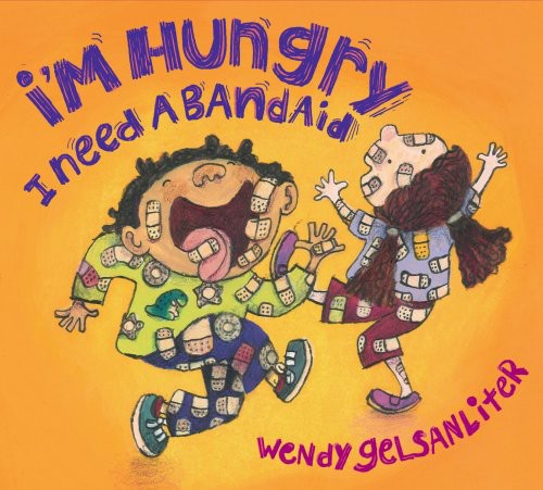 Wendy Gelsanliter - I'm Hungry I Need a Bandaid