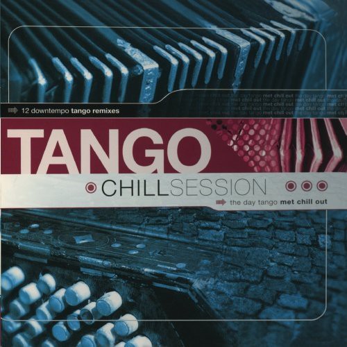Chill Sessions - Tango Chill Sessions 1 / Various