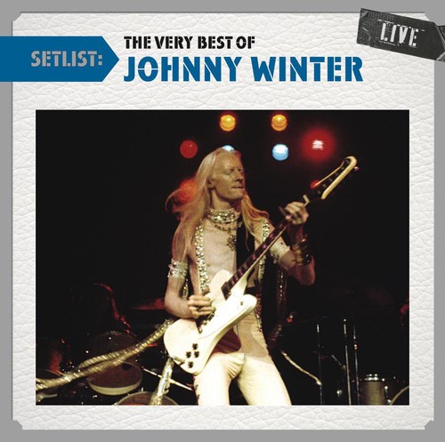 Setlist: The Very Best of Johnny Winter Live [Import]