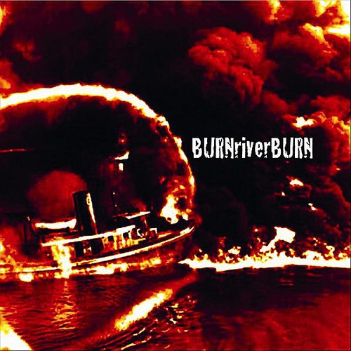 BURN RIVER BURN