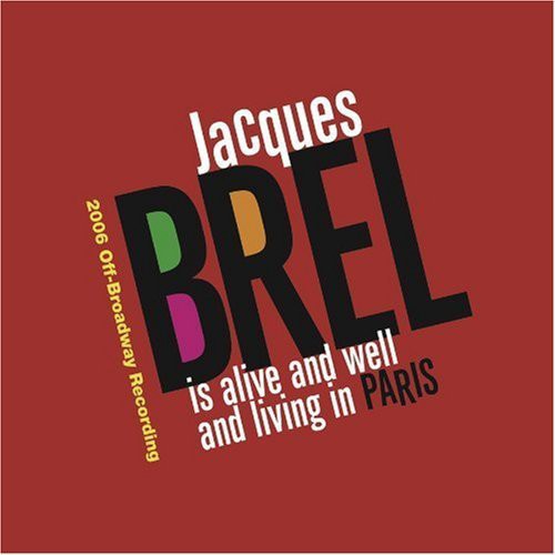 Jacques Brel Is Alive and Well and Living In Paris