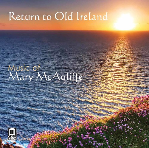 Return to Old Ireland - Music of Mary McAuliffe