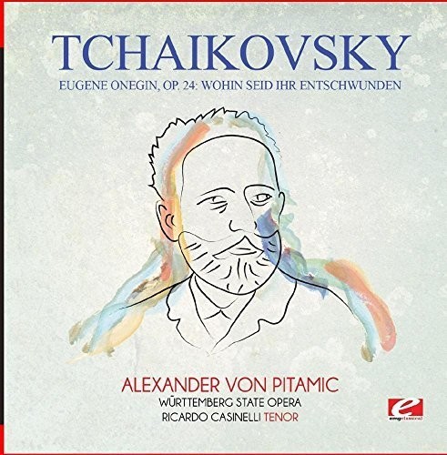 Tchaikovsky: Eugene Onegin, Op. 24: Wohin seid ihr entschwunden