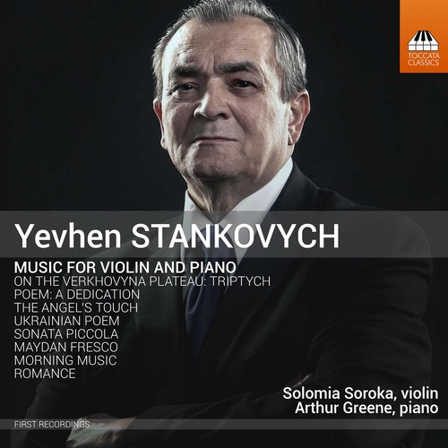 YEVHEN STANKOVYCH: MUSIC FOR VIOLIN & PIANO