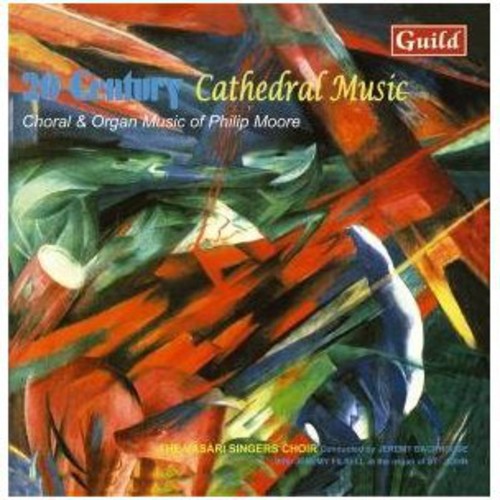 Moore, Philip : 20th Century Cathedral Music Choral & Organ Music