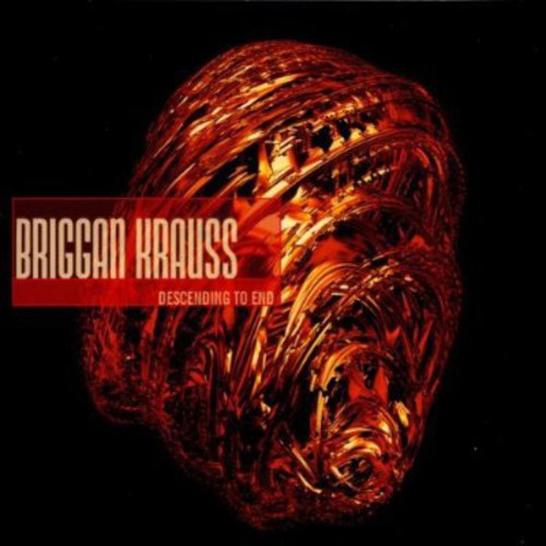 Briggan Krauss - Descending To End