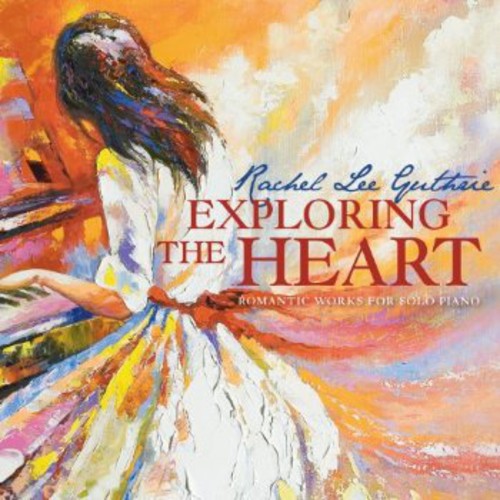 Exploring the Heart: Romantic Works for Solo Piano