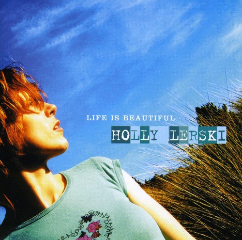 Holly Lerski - Life Is Beautiful