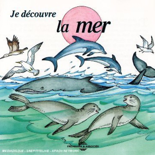 Soundscape Presentations For Children: Je Decouvre La Mer
